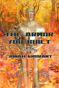 Jonah Kruvant's 'The Armor You Built'