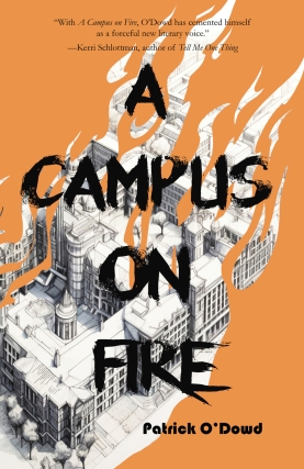 Patrick O'Dowd's 'A Campus on Fire'