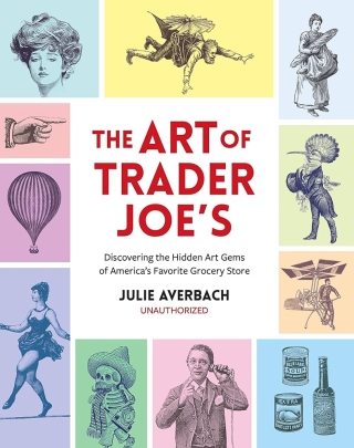 Julie Averbach's 'The Art of Trader Joe's'