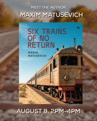 Maxim Matusevich's 'Six Trains of No Return'
